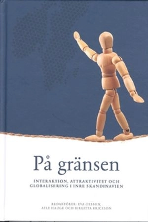 På gränsen - Interaktion, attraktivitet och globalisering i Inre Skandinavien