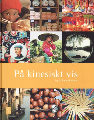 På kinesiskt vis; Ingrid Booz Morejohn; 2008