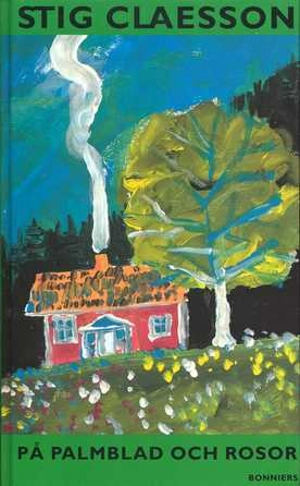 På palmblad och rosor; Stig Claesson; 1994