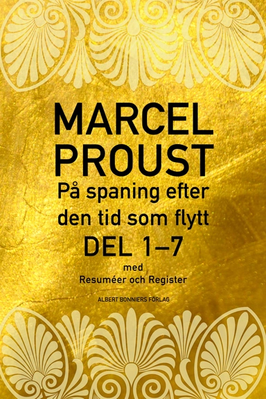 På spaning efter den tid som flytt. D 1-8, Samlingsvolym; Marcel Proust; 2013