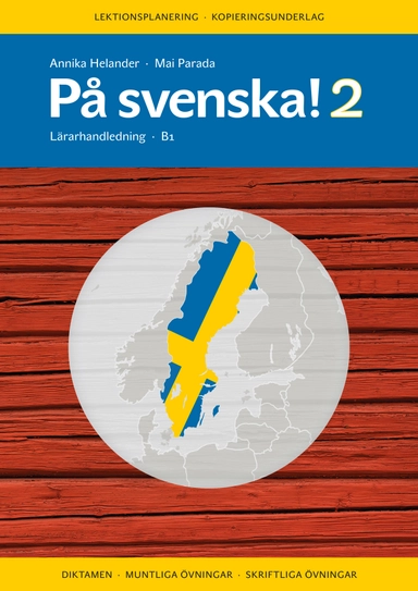 På svenska! 2 lärarhandledning; Annika Helander, Mai Parada; 2021