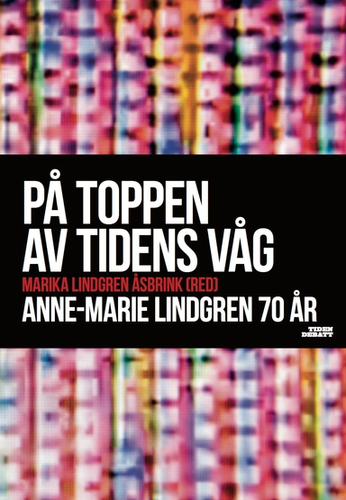 På toppen av tidens våg : Anne-Marie Lindgren 70 år