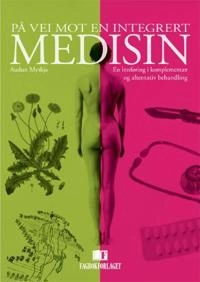 På vei mot en integrert medisin; Audun Myskja; 2008