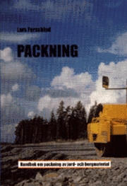 Packning. Handbok om packning av jord- och bergmaterial; Lars Forssblad; 2000