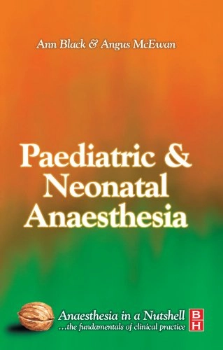Paediatric and neonatal anaesthesia; Ann E. Black; 2004