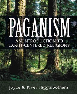 Paganism - an introduction to earth-centered religions; Joyce Higginbotham; 2002