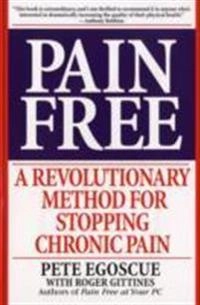 Pain free : a revolutionary method for stopping chronic pain; Pete Egoscue; 2000