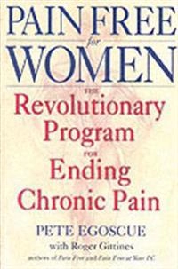 Pain Free for Women [Elektronisk resurs]; Pete Egoscue; 2003