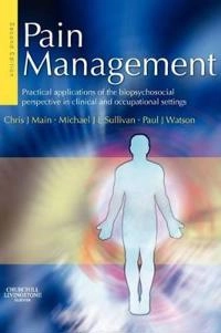 Pain management : practical applications of the biopsychosocial perspective in clinical and occupational settings; Chris J. Main; 2008