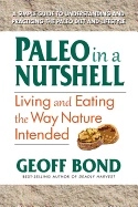 Paleo in a nutshell - living and eating the way nature intended; Geoff (geoff Bond) Bond; 2017