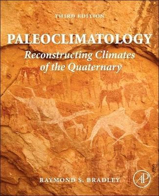 Paleoclimatology : reconstructing climates of the quaternary; Raymond S. Bradley; 2014