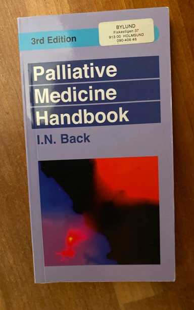 Palliative Medicine Handbook; I.N Back; 2001