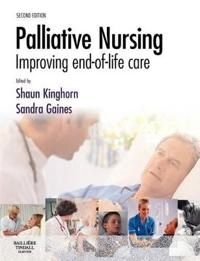 Palliative nursing : improving end-of-life care; Shaun Kinghorn, Sandra Gaines; 2007