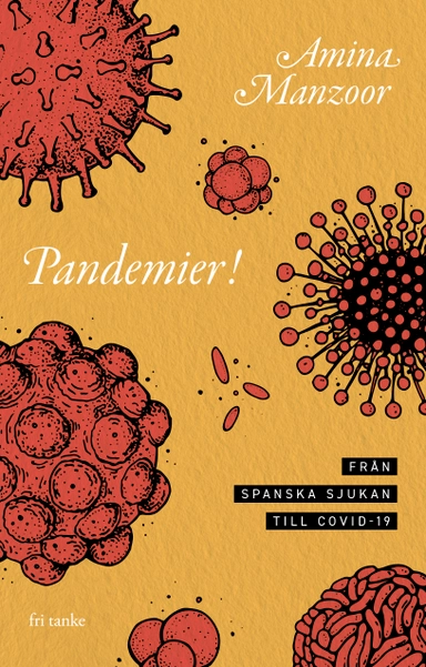 Pandemier!: Från spanska sjukan till covid-19; Amina Manzoor; 2021