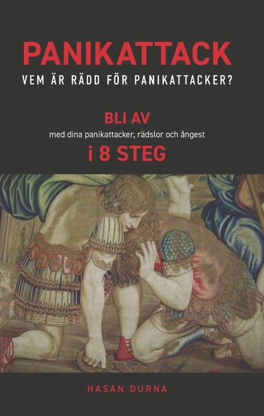 Panikattack : vem är rädd för panikattacker?; Hasan Durna; 2023