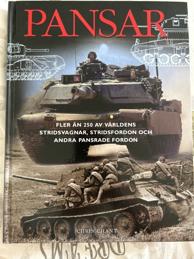 Pansar : fler än 250 av världens stridsvagnar, stridsfordon och andra pansrade fordon; Christopher Chant; 2006
