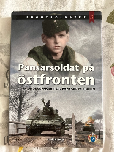 Pansarsoldat på östfronten : tysk underofficer i 24. pansardivisionen; Armin Böttger; 2013