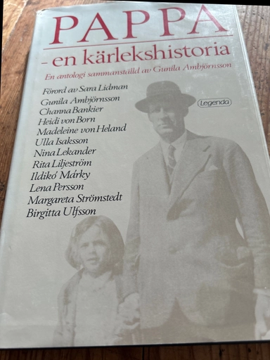 Pappa - en kärlekshistoria : en antologi; Gunila Ambjörnsson; 1986