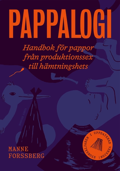 Pappalogi : handbok för pappor från produktionssex till hämtningshets; Manne Forssberg; 2025