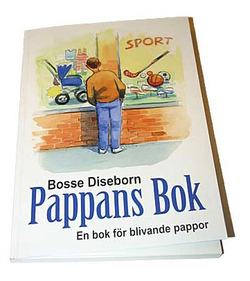 Pappans bok : en bok för blivande pappor; Bosse Diseborn; 2008