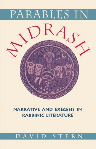 Parables in Midrash : narrative and exegesis in rabbinic literature; David Stern; 1992