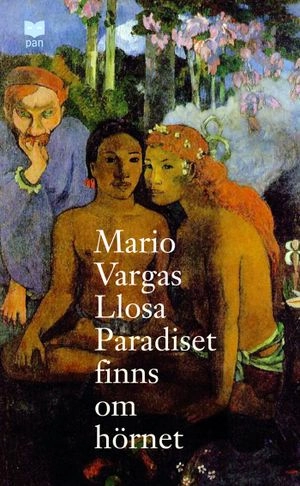 Paradiset finns om hörnet; Mario Vargas Llosa; 2004