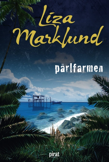 Pärlfarmen; Liza Marklund; 2018