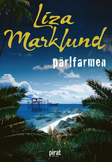 Pärlfarmen; Liza Marklund; 2019