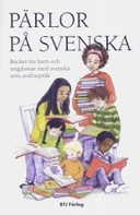 Pärlor på svenska : böcker för barn och ungdomar med svenska som andraspråk