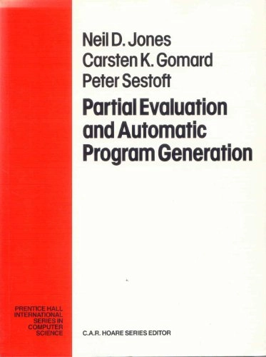 Partial evaluation and automatic program generation; Neil D. Jones; 1993