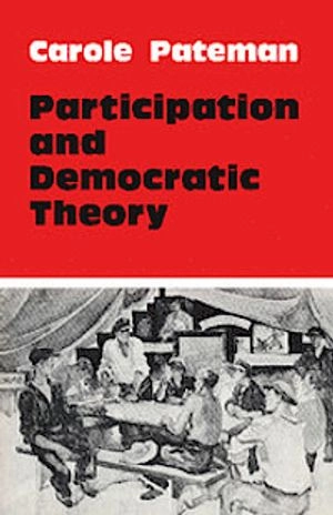 Participation and democratic theory; Carole Pateman; 1970