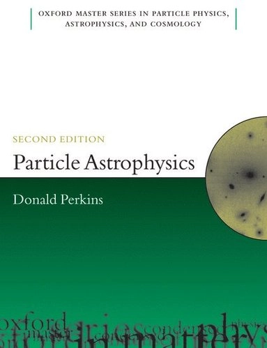 Particle astrophysics; Donald H. Perkins; 2009