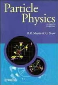 Particle Physics; B. R. Martin; 1997