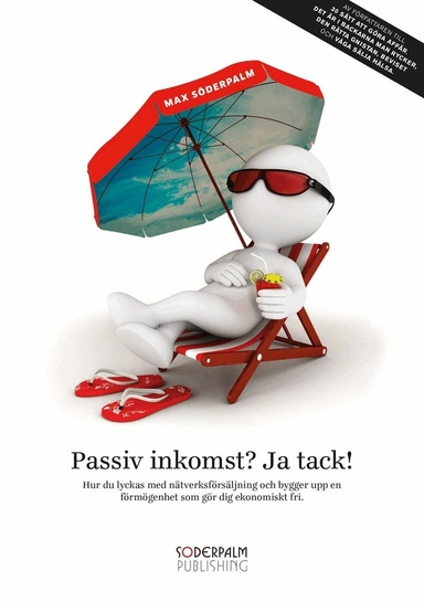 Passiv inkomst? Ja tack!; Max Söderpalm; 2020