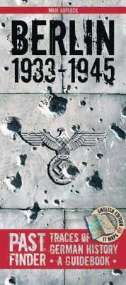 PastFinder Berlin 1933-1945 : traces of German history - a guidebook; Maik Kopleck; 2006