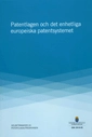 Patentlagen och det enhetliga europeiska patentsystemet : delbetänkande från Patentlagsutredningen SOU 2013:48