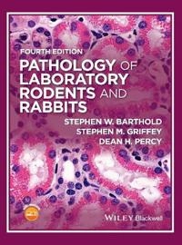 Pathology of Laboratory Rodents and Rabbits; Stephen W. Barthold, Stephen M. Griffey, Dean H. Percy; 2016