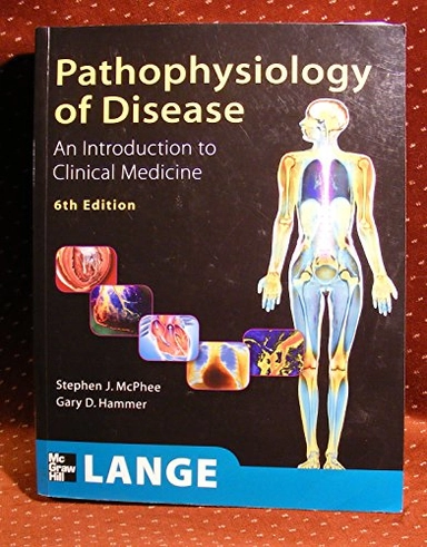 Pathophysiology of disease : an introduction to clinical medicine; Stephen J. McPhee, Gary D. Hammer; 2010