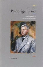 Patriot i gränsland : Einar Hansen - entreprenör och mecenat