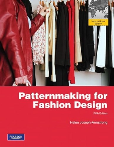Patternmaking for fashion design; Helen Joseph. Armstrong; 2010