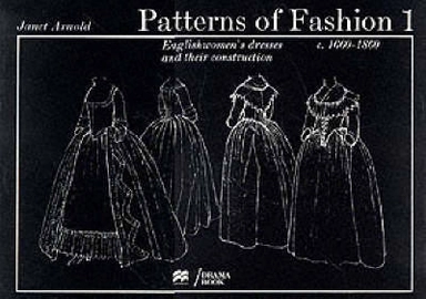 Patterns of fashion : Englishwomen's dresses & their construction; Janet Arnold; 1977