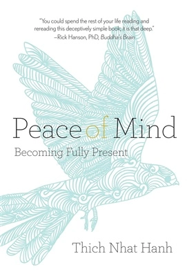 Peace of Mind; Thich Nhat Hanh; 2013