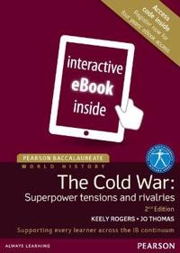Pearson Baccalaureate: History The Cold War: Superpower Tensions and Rivalries 2e etext; Keely Rogers, Jo Thomas; 2015