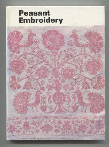 Peasant embroidery on linen and hemp in Hungary; Edit Fél; 1976