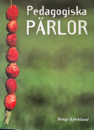 Pedagogiska pärlor; Bengt Björklund; 1998