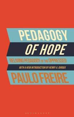 Pedagogy of hope : reliving pedagogy of the oppressed