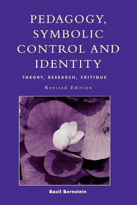 Pedagogy, symbolic control and identity : theory, research, critique