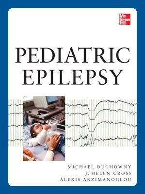 Pediatric Epilepsy [Elektronisk resurs]; Michael Duchowny, Helen Cross, Alexis Arzimanoglou; 2012