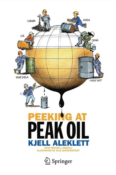 Peeking at peak oil; Kjell Aleklett; 2012