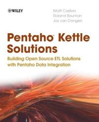 Pentaho Kettle Solutions: Building Open Source ETL Solutions with Pentaho D; Matt Casters, Roland Bouman, Jos van Dongen; 2010